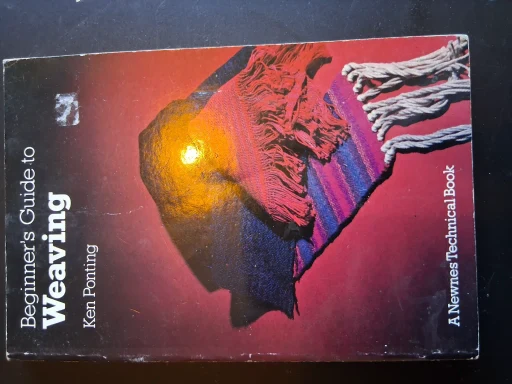 Beginner's Guide to Weaving by Ken Ponting