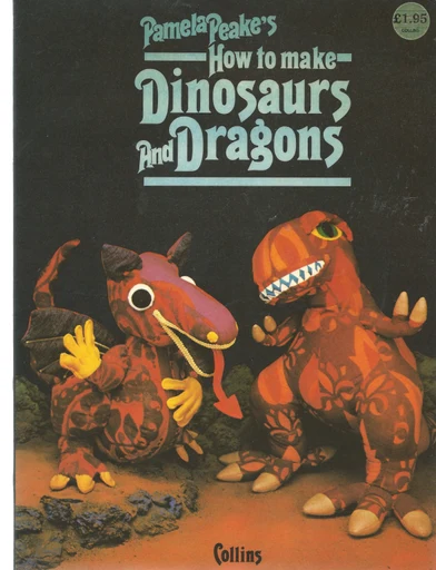 Pamela Peaker's How to Make Dinosaurs and Dragons