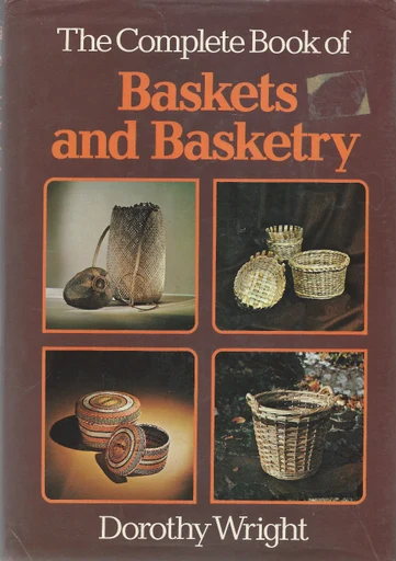 The Complete Book of Baskets and Basketry